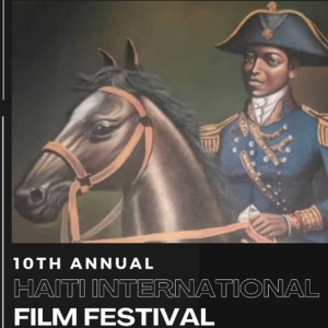 10th Annual HAITI INTERNATIONAL FILM FESTIVAL Will Honor Winners Of Haitian Diaspora, Photo