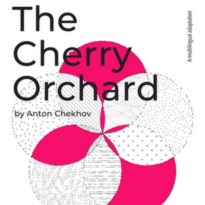 Multilingual Production Of Anton Chekhov's THE CHERRY ORCHARD Announced At Under St M Photo
