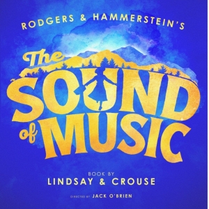 THE SOUND OF MUSIC is Coming to Princess of Wales Theatre