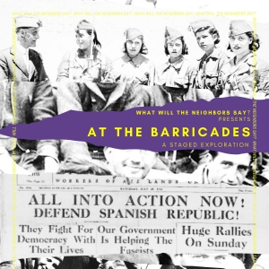 What Will The Neighbors Say? to Present AT THE BARRICADES At Brooklyn Art Haus in…