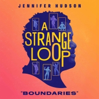Listen: A STRANGE LOOP's Single 'Boundaries' Featuring Jennifer Hudson Out Now Video