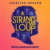 Listen: A STRANGE LOOP's Single 'Boundaries' Featuring Jennifer Hudson Out Now