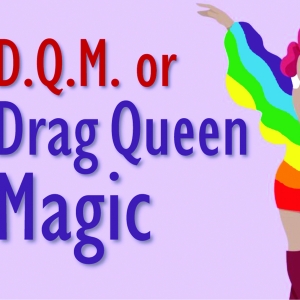 Ian Augusts D.Q.M. OR DRAG QUEEN MUSICAL Will Premiere at 7th Annual Durango PlayFest Photo