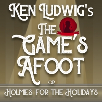 The Group Rep Presents Ken Ludwig's THE GAME'S AFOOT (or HOLMES FOR THE HOLIDAYS) Photo