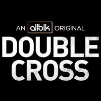 VIDEO: ALLBLK Releases DOUBLE CROSS Season Three Trailer Photo