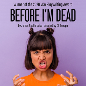 James Rushbrooke Wins VCA Playwriting Award 2026 for BEFORE IM DEAD Photo