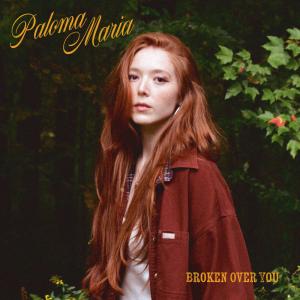 Paloma Maria Releases Debut Single BROKEN OVER YOU Photo