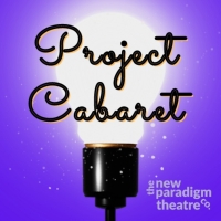 The New Paradigm Theater Company to Present PROJECT CABARET Group Classes Photo