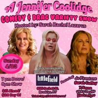 THE JENNIFER COOLIDGE THEMED COMEDY & DRAG VARIETY SHOW Announced At Littlefield!