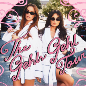 GIGGLY SQUAD: THE GEHLS GEHL TOUR to Play Houston's Hobby Center Photo