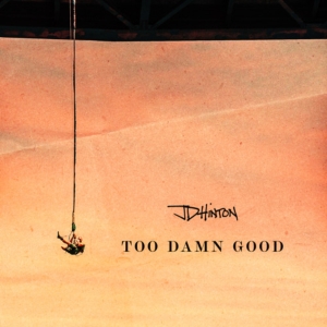 JD Hinton Unleashes The Spirit Of Rebellion In New Single Too Damn Good Photo