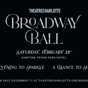 Theatre Charlotte To Host 2026 BROADWAY BALL FUNDRAISER At Kimpton Tryon Park Hotel Photo
