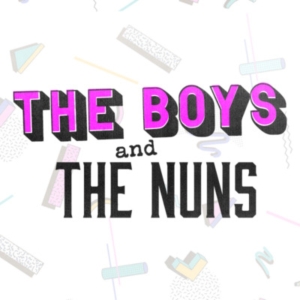 Workshop Production Of THE BOYS AND THE NUNS Set For November Opening Photo