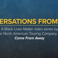 VIDEO: COME FROM AWAY Releases Episode 4 of Video Podcast CONVERSATIONS FROM AWAY