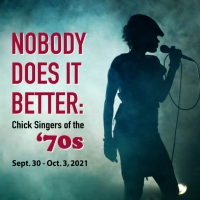 NOBODY DOES IT BETTER: Chick Singers Of The '70s to be Presented at SideNotes Cabaret Photo