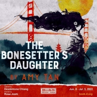 World Premiere Adaptation of Amy Tan's THE BONESETTER'S DAUGHTER to be Presented by B Photo