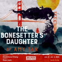 World Premiere Adaptation of Amy Tan's THE BONESETTER'S DAUGHTER to be Presented by B Video