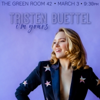 The Green Room 42 Will Present Tristen Buettel In I'M YOURS Photo