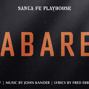 CABARET to Open at Santa Fe Playhouse's Alhambra Theater This Summer Photo