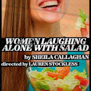 Mad Horse Theatre Presents WOMEN LAUGHING ALONE WITH SALAD In March