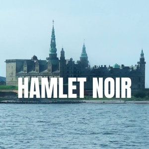 HAMLET NOIR Airs on BBC Radio 3 This Month