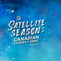 Factory Theatre Presents 2020-2021 Season, THE SATELLITE SEASON: CANADIAN STORIES IN  Video