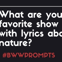 BWW Prompts: What Is Your Favorite Nature-Themed Showtune? Photo