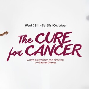 THE CURE FOR CANCER by Gabriel Graves to Have World Premiere in Dublin