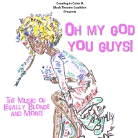 OH MY GOD YOU GUYS: THE CONCERT to be Presented by Creating In Color & Black Theatre…