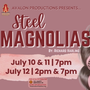 STEEL MAGNOLIAS Comes to The Avalon Theatre in Marysville This July Photo