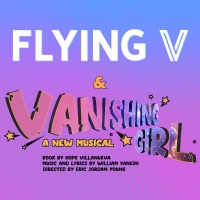Flying V Theatre to Produce Week-Long Workshop of New Musical VANISHING GIRL Photo
