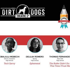 Dirt Dogs Theatre Co. Names Selections For Annual Student Playwright Festival Interview