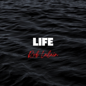 Rob Lalain Returns With New Album 'Life' Photo
