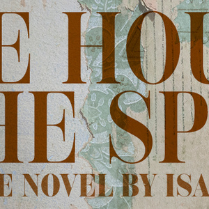 THE HOUSE OF THE SPIRITS Opens in November at Cal State Fullerton