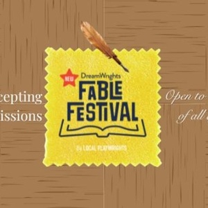 DreamWrights Center For Community Arts Now Accepting Submissions for NEW FABLE FESTIV Photo
