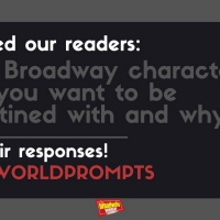 #BWWPrompts: Which Broadway Character Would You Want to Be Quarantined With and Why? Photo