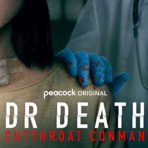 Video: Peacock Shares DR. DEATH: CUTTHROAT CONMAN Documentary Trailer