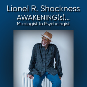 Lionel R. Shockness to Bring AWAKENING(S)…MIXOLOGIST TO PSYCHOLOGIST to Don't Tell  Photo