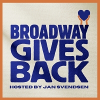 Broadway Podcast Network Announces Broadway Gives Back New Summer Episodes Photo