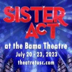 Theatre Tuscaloosa Presents SISTER ACT THE MUSICAL