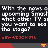 #BWWPrompts: Which TV Series Should Be Adapted for the Stage? Photo