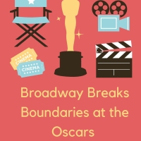 Student Blog: Broadway Breaks Boundaries at the Oscars