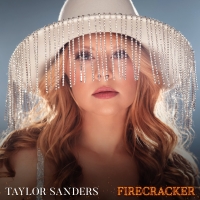 Taylor Sanders Releases New Single 'Firecracker' Video