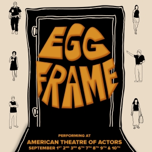 New Play EGG FRAME to Premiere Off-Broadway at John Cullum Theatre Photo