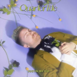 Justin Meyer Releases EP 'Quarter Life' Photo