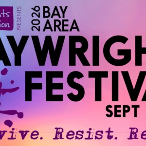 Bay Area Playwrights Festival Reveals 2026 Cohort and Creative Teams Photo