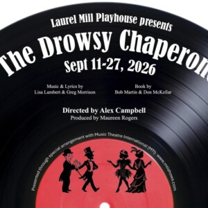 Review: THE DROWSY CHAPERONE Shows Off Stellar Talent at Laurel Mill Playhouse!