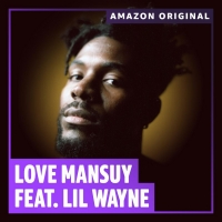 Love Mansuy Releases 'Count On You' Remix Feat. Lil Wayne Video