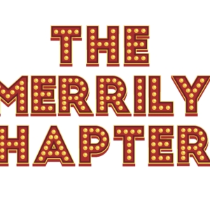 Lottery Announced For THE MERRILY CHAPTERS NYC Presentation Video