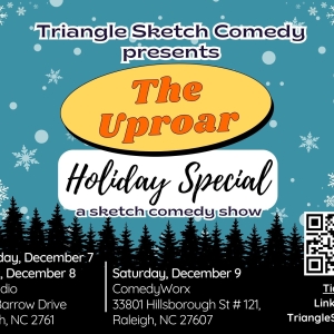 Triangle Sketch Comedy Group Performs THE UPROAR - Holiday Special Photo